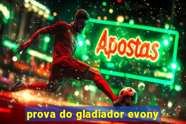 prova do gladiador evony