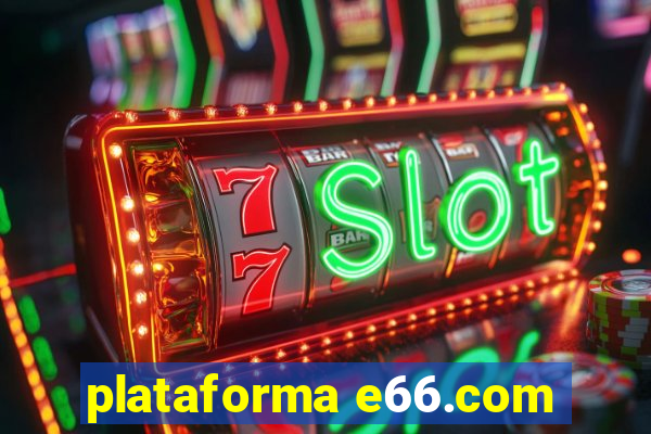 plataforma e66.com