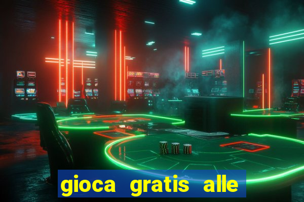 gioca gratis alle slot machine