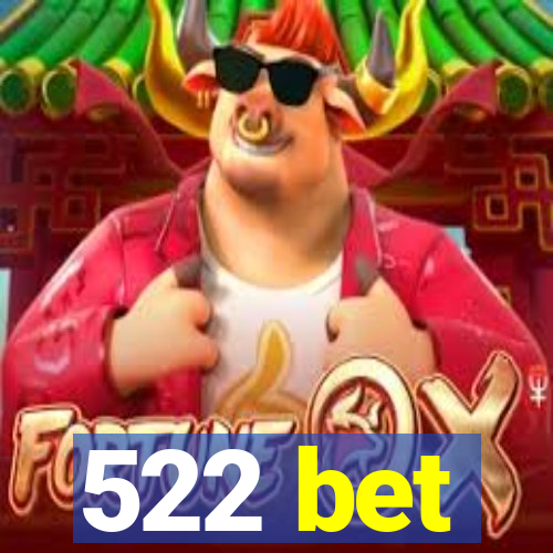 522 bet