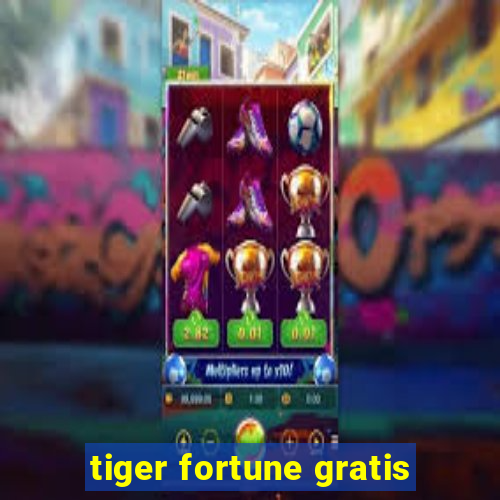 tiger fortune gratis