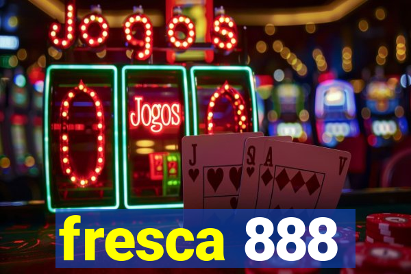 fresca 888