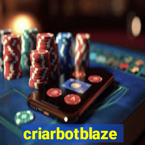 criarbotblaze