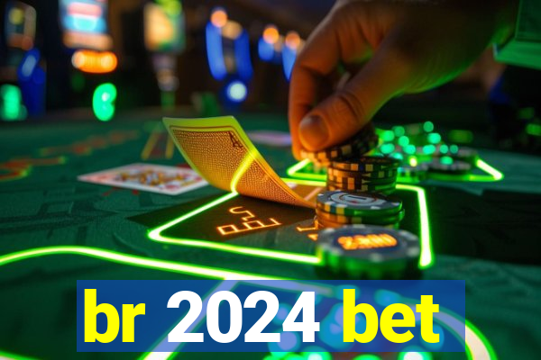 br 2024 bet