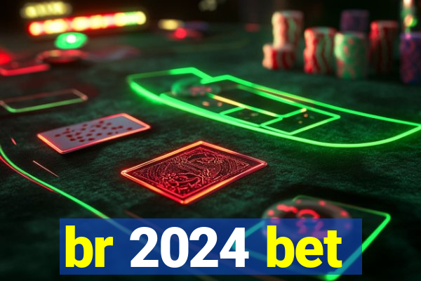 br 2024 bet