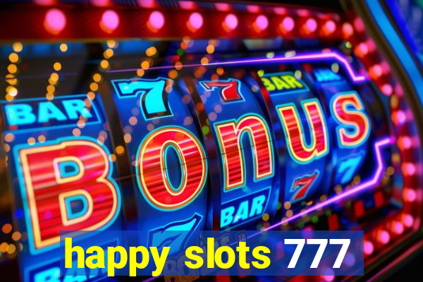 happy slots 777