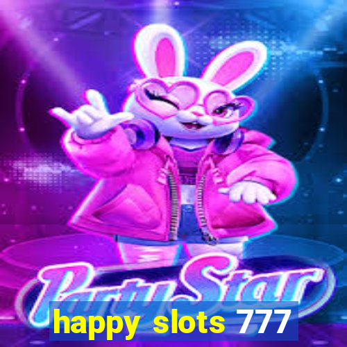 happy slots 777