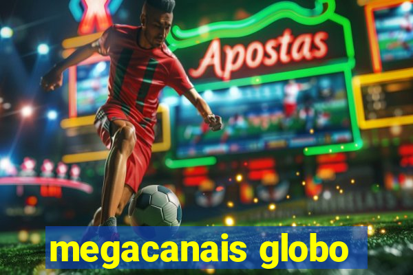 megacanais globo