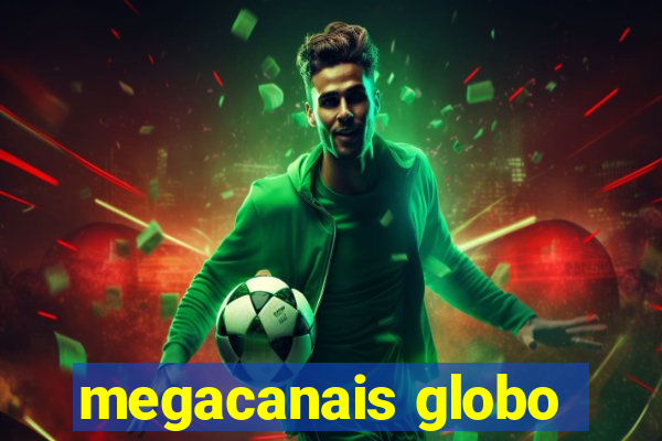 megacanais globo