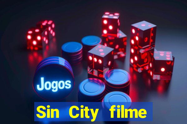 Sin City filme completo dublado download