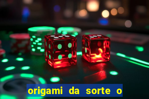 origami da sorte o que escrever