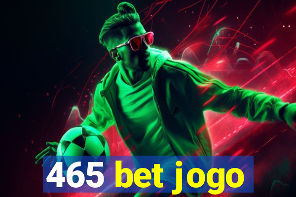 465 bet jogo