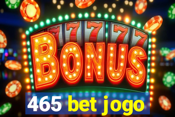 465 bet jogo