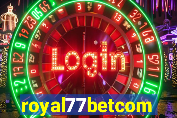 royal77betcom