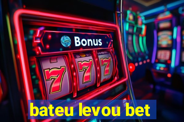 bateu levou bet