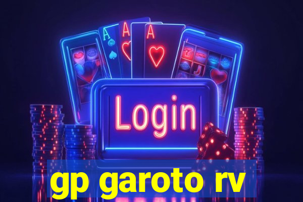 gp garoto rv