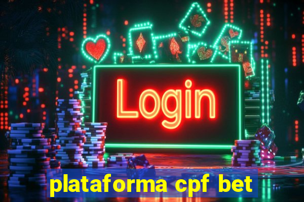 plataforma cpf bet