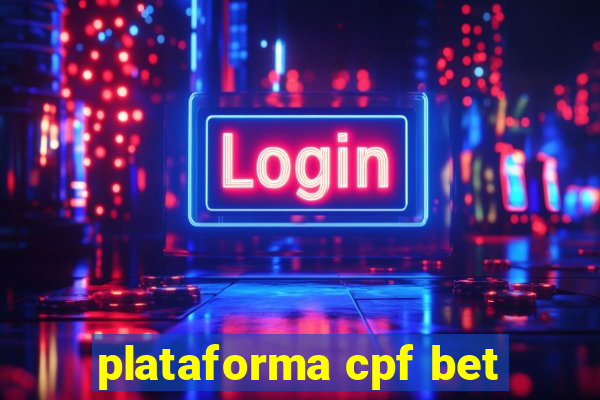 plataforma cpf bet