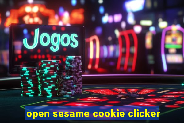 open sesame cookie clicker