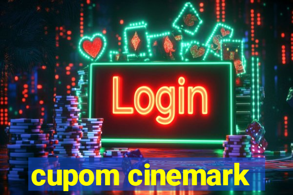 cupom cinemark