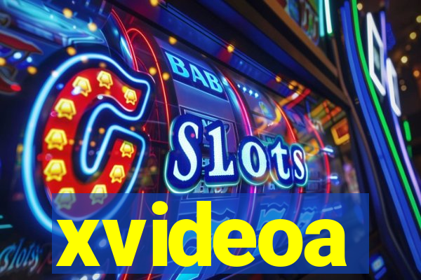 xvideoa