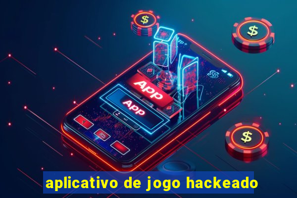 aplicativo de jogo hackeado