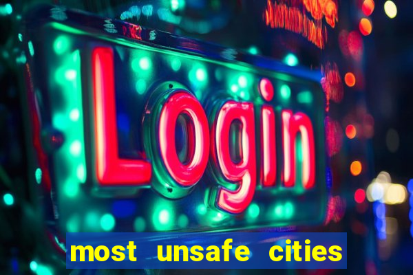 most unsafe cities in us