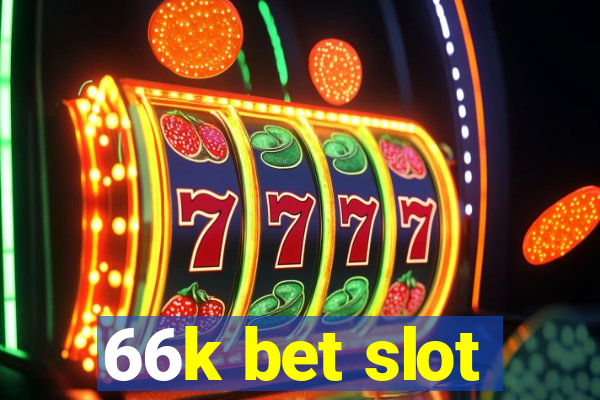 66k bet slot