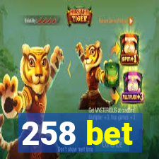 258 bet