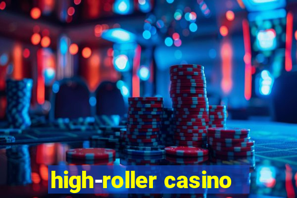 high-roller casino