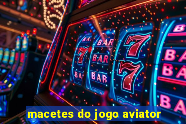 macetes do jogo aviator