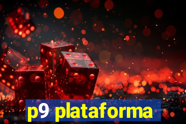 p9 plataforma