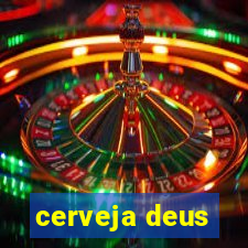 cerveja deus