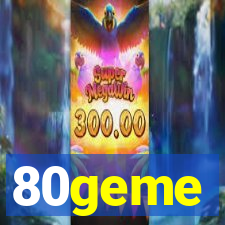 80geme