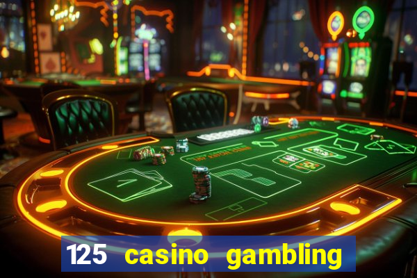 125 casino gambling game online