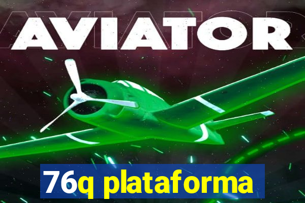 76q plataforma