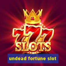 undead fortune slot