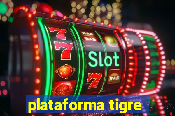 plataforma tigre