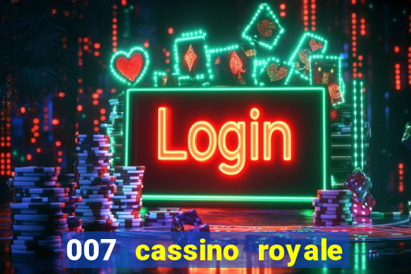 007 cassino royale dublado download