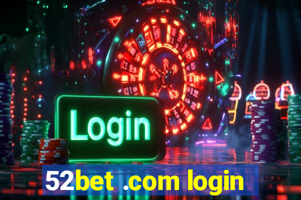 52bet .com login