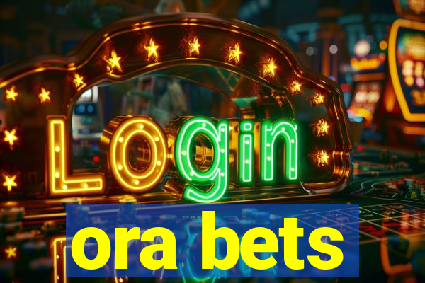 ora bets