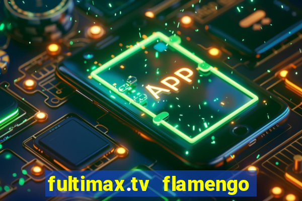 fultimax.tv flamengo ao vivo