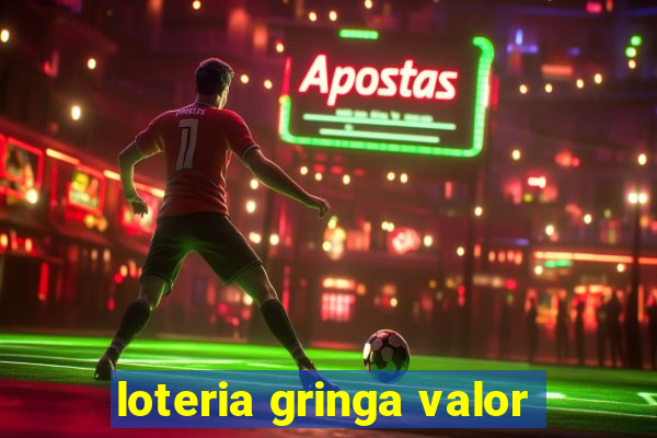 loteria gringa valor