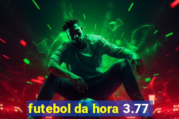 futebol da hora 3.77