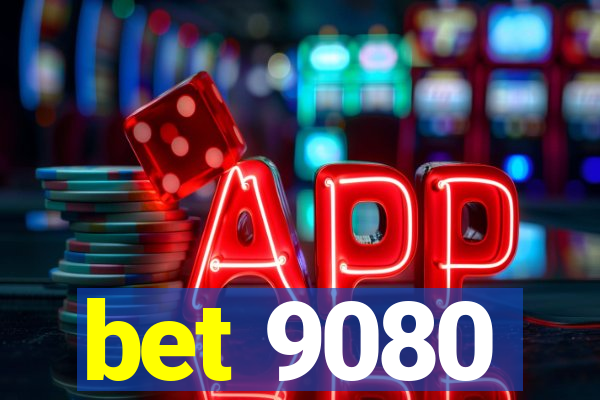 bet 9080