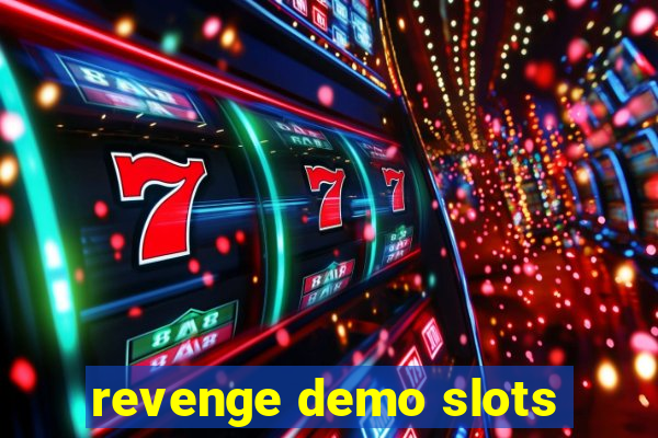 revenge demo slots