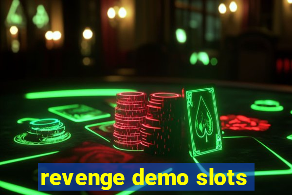 revenge demo slots