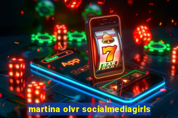 martina olvr socialmediagirls