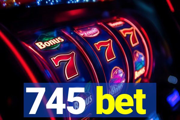 745 bet