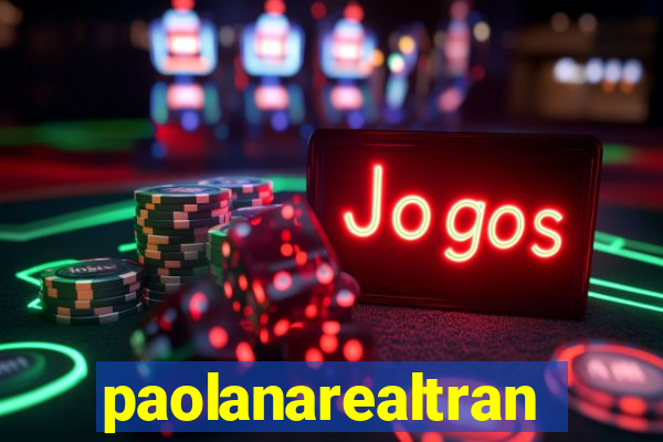 paolanarealtrans